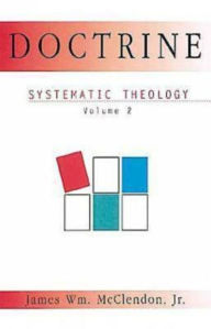 Title: Doctrine: Systematic Theology Volume 2, Author: James Wm. McClendon JR.