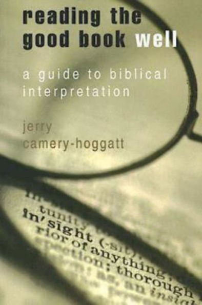 Reading the Good Book Well: A Guide to Biblical Interpretation