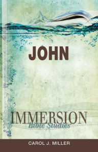 Title: Immersion Bible Studies: John, Author: Carol J. Miller