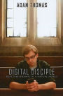 Digital Disciple: Real Christianity in a Virtual World