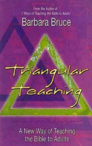 Title: Triangular Teaching: A New Way of Teaching the Bible to Adults, Author: Barbara Bruce