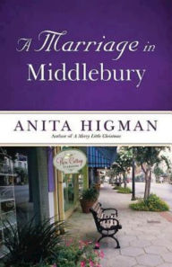 Title: A Marriage in Middlebury, Author: Anita Higman