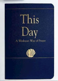 Title: This Day (Regular Edition): A Wesleyan Way of Prayer, Author: Laurence Hull Stookey