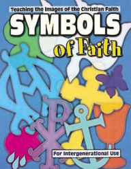 Title: Symbols of Faith: Teaching Images of the Christian Faith, Author: Marcia Stoner