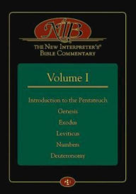 Title: The New Interpreter's® Bible Commentary Volume I: Introduction to the Pentateuch, Genesis, Exodus, Leviticus, Numbers, Deuteronomy, Author: Abingdon Press