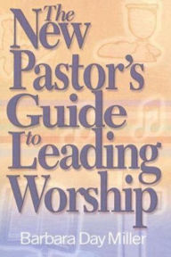 Title: The New Pastor's Guide to Leading Worship, Author: Abingdon Press