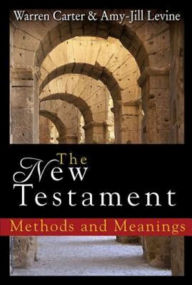 Title: The New Testament: Methods and Meanings, Author: Warren Carter
