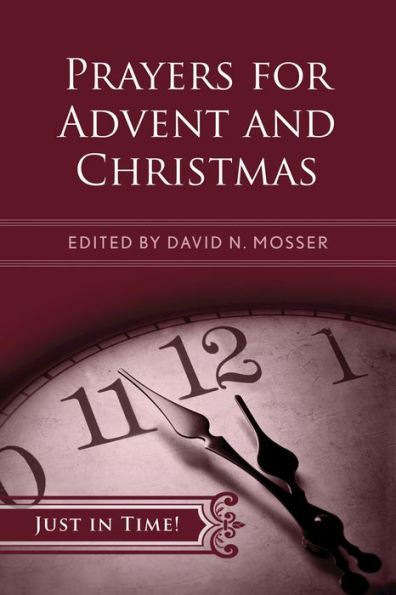 Just Time! Prayers for Advent and Christmas