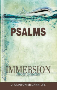 Title: Immersion Bible Studies: Psalms, Author: J. Clinton Jr. McCann