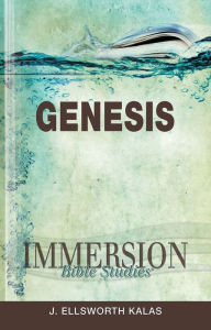 Title: Immersion Bible Studies: Genesis, Author: J. Ellsworth Kalas