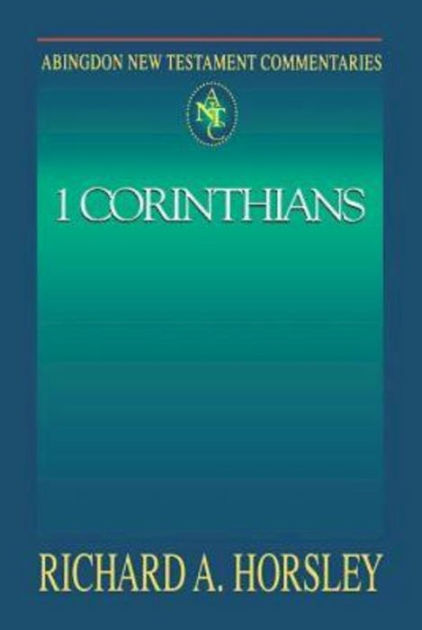 1 Corinthians: Abingdon New Testament Commentaries by Richard A Horsley ...