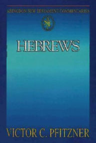Title: Hebrews: Abingdon New Testament Commentaries, Author: Victor C. Pfitzner