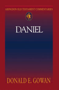 Title: Daniel: Abingdon Old Testament Commentaries, Author: Donald E. Gowan