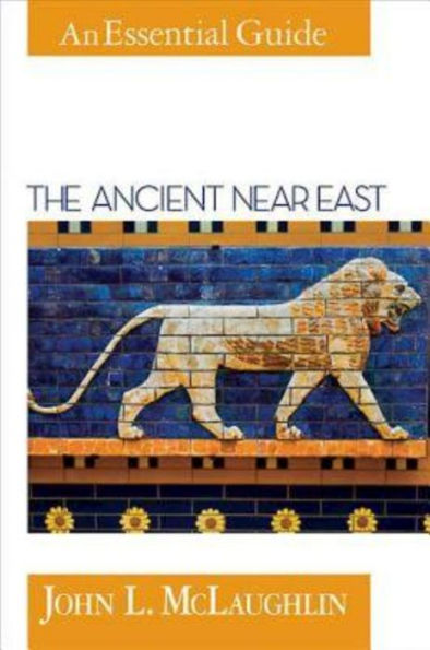 The Ancient Near East: An Essential Guide