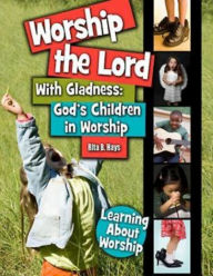 Title: Worship The Lord With Gladness, Author: Rita B Hays