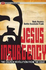 Title: Jesus Insurgency: The Church Revolution from the Edge, Author: Dottie Escobedo-Frank