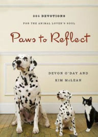 Title: Paws to Reflect: 365 Daily Devotions for the Animal Lovers Soul, Author: Kim McLean