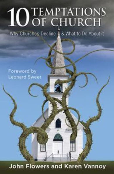 10 Temptations of Church: Why Churches Decline and What To Do About It