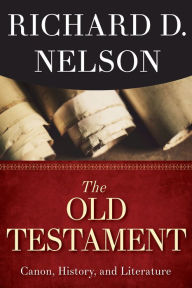 Title: The Old Testament: Canon, History, and Literature, Author: Richard D. Nelson