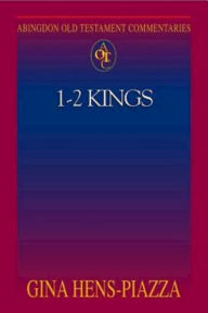 Title: 1-2 Kings: Abingdon Old Testament Commentaries, Author: Gina Hens-Piazza