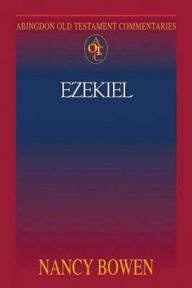 Title: Ezekiel: Abingdon Old Testament Commentaries, Author: Nancy R. Bowen