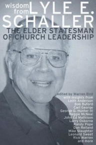 Title: Wisdom from Lyle E. Schaller: The Elder Statesman of Church Leadership, Author: Lyle E. Schaller