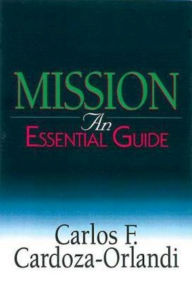 Title: Mission: An Essential Guide, Author: Carlos F. Cardoza-Orlandi