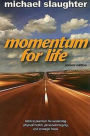 Momentum for Life, Revised Edition: Biblical Practices for Sustaining Physical Health, Personal Integrity, and Strategic Focus