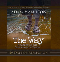 Title: The Way: 40 Days of Reflections, Author: Adam Hamilton