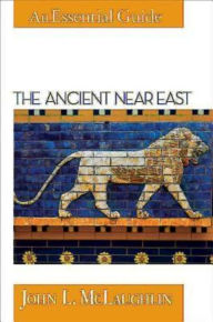 Title: The Ancient Near East, Author: John L. McLaughlin