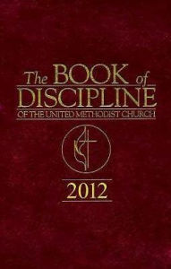 Title: The Book of Discipline of The United Methodist Church 2012, Author: Marvin W. Cropsey