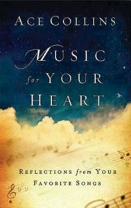 Title: Music for Your Heart: Reflections from Your Favorite Songs, Author: Ace Collins