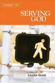Title: Journey 101: Serving God Leader Guide: Steps to the Life God Intends, Author: Jeff Kirby