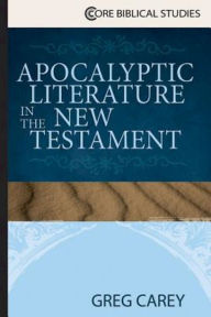 Title: Apocalyptic Literature in the New Testament, Author: Greg Carey