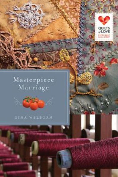 Masterpiece Marriage: Quilts of Love Series