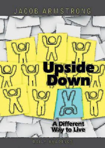 Upside Down Daily Readings: A Different Way to Live