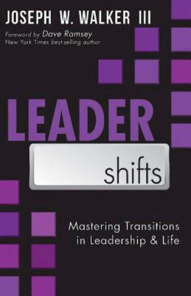 Leadershifts: Mastering Transitions in Leadership & Life