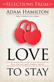 Title: Free Sampler of Love to Stay Book - eBook [ePub]: Sex, Grace, and Commitment, Author: Adam Hamilton