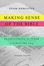 Making Sense of the Bible [Leader Guide]: Rediscovering the Power of Scripture Today