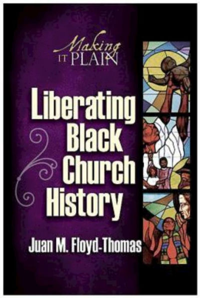 Liberating Black Church History: Making It Plain