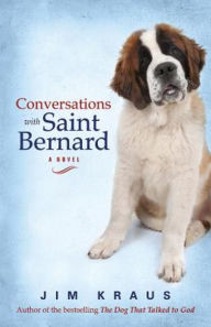 Title: Conversations with Saint Bernard, Author: Jim Kraus