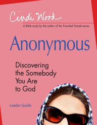 Title: Anonymous - Women's Bible Study Leader Guide: Discovering the Somebody You Are to God, Author: Cindi Wood