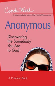 Title: Anonymous - Women's Bible Study Preview Book: Discovering the Somebody You Are to God, Author: Cindi Wood