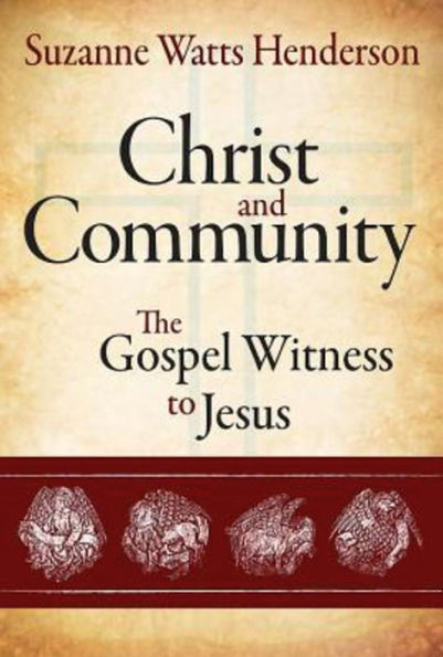 Christ and Community: The Gospel Witness to Jesus