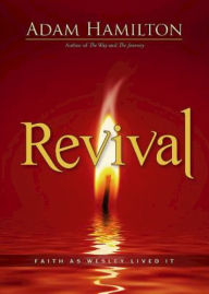 Title: Revival: Faith as Wesley Lived It, Author: Adam Hamilton