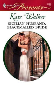 Title: Sicilian Husband, Blackmailed Bride, Author: Kate Walker