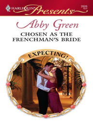 Title: Chosen as the Frenchman's Bride, Author: Abby Green