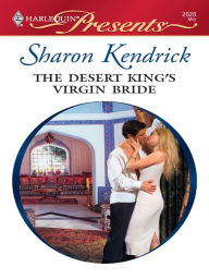 Title: The Desert King's Virgin Bride, Author: Sharon Kendrick