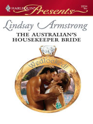 Title: The Australian's Housekeeper Bride, Author: Lindsay Armstrong