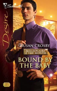 Title: Bound by the Baby (Silhouette Desire #1797), Author: Susan Crosby